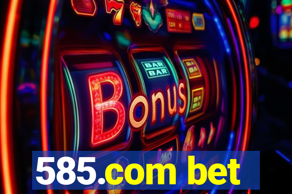 585.com bet